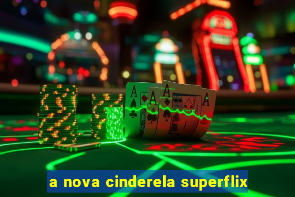 a nova cinderela superflix